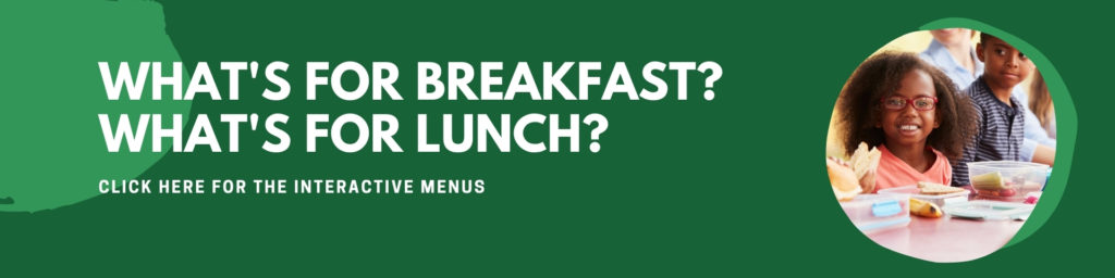 what's for breakfast? what's for lunch? click here for interactive menus